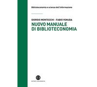 Nuovo manuale di biblioteconomia (Biblioteconomia e scienza dell'informazione)