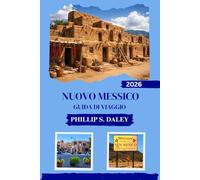 NUOVO MESSICO GUIDA DI VIAGGIO 2026: Scopri il cuore del sud-ovest: avventura, cultura e sapori locali