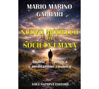 NUOVO MODELLO DI SOCIETA' UMANA - Analisi politica e meditazione cosmica