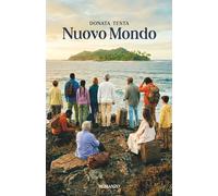 Nuovo Mondo: Dodici sconosciuti verso l'ignoto: storia di una zattera di pietra alla ricerca di un mondo nuovo.