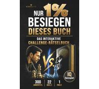 Nur 1% besiegen dieses Buch: Das interaktive Challenge-Rätselbuch für Erwachsene mit 300 Logik-Rätseln und 22 Duellen - IQ-Quiz-Spiel zum Rätseln, Entscheiden und Riskieren