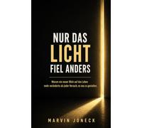 Nur das Licht fiel anders: Warum ein neuer Blick auf das Leben mehr veränderte als jeder Versuch, es neu zu gestalten.