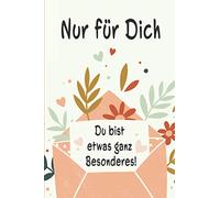 Nur für dich - Du bist etwas ganz Besonderes: Liniertes Notizbuch | Liebeserklärung Valentinstag Muttertag| 100 Seiten | Ein schönes Geschenk für Liebespaare