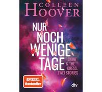 Nur noch wenige Tage: Saint & The Dress. Zwei Stories | Zwei neue Stories von Bestsellerautorin Colleen Hoover in einem wunderschönen Geschenkband - kurz, intensiv, mitreißend