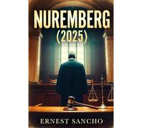 Nuremberg (2025): An In-Depth Look at the Movie, Its Characters, and How It Brings History, Justice, and Ethics to Life