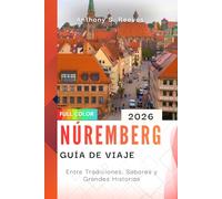 Núremberg Guía de viaje 2026: Entre Tradiciones, Sabores y Grandes Historias