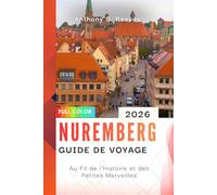 Nuremberg Guide de voyage 2026: Au Fil de l’Histoire et des Petites Merveilles