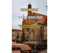 NUREMBERG TRAVEL GUIDE 2025: Explore Beyond the Walls into Nature and Nearby Gems (Green Footprints: A Conscious Traveler’s Guide to Sustainable Adventures)