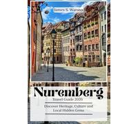Nuremberg Travel Guide 2026: Discover Heritage, Culture and Local Hidden Gems,