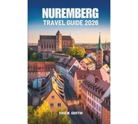 NUREMBERG TRAVEL GUIDE 2026: Exploring the Heart of Bavaria Germany
