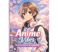 Nuri Anime Vibes - Kreatives Malbuch für Jugendliche ab 12: Moderne Anime-inspirierte Motive zum Entspannen & Ausmalen