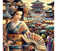 Nuri-ye Scenery of Japan, Coloring Book for Adults: Beautifl Japanese Scenery