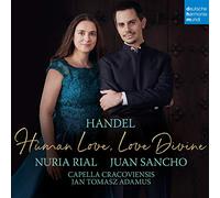 Nuria Rial & Juan Sancho & Capella Cracoviensis - Handel - Human Love, Love Divine