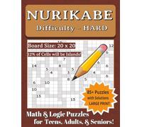 Nurikabe: Difficulty - Hard | Math and Logic Brain Games Book for Teens, Adults, & Seniors | LARGE PRINT, 8.5 X 11 inches, 111 pages|85+ Puzzles| ... Winter, Spring, Summer, Fall,occasions