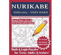 Nurikabe: Difficulty -Very Hard| Math and Logic Brain Games Book for Teens, Adults, & Seniors | LARGE PRINT, 8.5 X 11 inches, 111 pages|85+ Puzzles| ... Winter, Spring, Summer, Fall,occasions