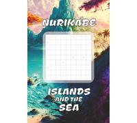 Nurikabe Islands and the Sea Puzzle Book: Logic Puzzle Book | Find the Islands in the Sea | New Adventures with Every Puzzle | 6x9 Travel Size | 50+ Puzzles with Solutions