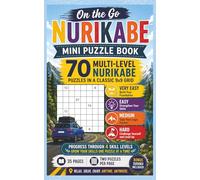 Nurikabe On the Go Multi-Level: 70 Progressive Logic Puzzles from Very Easy to Hard with Bonus Easy Sudoku, Classic 9x9 Grids, Instructions and Solutions Included (Nurikabe Puzzle Books)