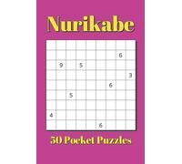Nurikabe Pocket Size Puzzle Book: 50 Pocket Size Puzzles | 4x6 inches, 80 pages | for Vacations, Holidays, and Travel (Pocket Size Puzzle Books 4x6 inches)