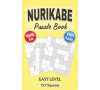 Nurikabe Puzzle Book: Easy Level 150+ Nurikabe Puzzles in Easy to Read Format with 7x7 Squares | Convenient 5x8 inches Travel Size | Gift for ... Leisure (Nurikabe Puzzle Books | Travel Size)