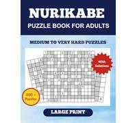 Nurikabe Puzzle book for Adults: 200+ puzzles with solutions, Medium to Very Hard, Large Print Puzzles, Perfect for travel, Japanese Number & Grid Puzzles
