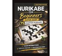 Nurikabe Puzzle Book for Beginners: 75 Super Easy Large Print Logic Puzzles with Step-by-Step Tips and Solutions Included: A Large Print Japanese ... Seniors, and Brain Training Enthusiasts