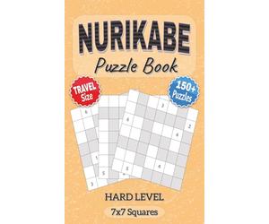 Nurikabe Puzzle Book: Hard Level Nurikabe Puzzles with 7x7 Squares | Travel Size 5x8 inches | Easy to Read Format | Great Gift for Holidays, ... Leisure (Nurikabe Puzzle Books | Travel Size)
