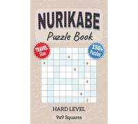 Nurikabe Puzzle Book: Hard Level with 9x9 Squares Nurikabe Puzzles in Easy to Read Format | Convenient 5x8 inches Travel Size | Japanese Logic Book ... Leisure (Nurikabe Puzzle Books | Travel Size)