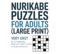 Nurikabe Puzzles for Adults (Large Print): Very Easy: 51 7x7 Relaxing Beginner Logic Puzzles with Solutions