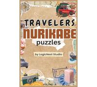 Nurikabe Puzzles for Travelers: Fun and Relaxing Japanese Logic Brain Teaser Games for Travel, Vacations, and On-the-Go Entertainment | Logic Grid ... (The Ultimate Nurikabe Puzzle Series)