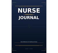 Nurse Appreciation Journal | Gratitude Notebook for Nurses: 120 Lined Pages with Daily Reflections and Shift Prompts - Gift for RN, LPN, CNA, Nursing Staff and Healthcare Heroes