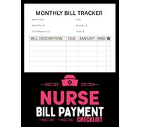 Nurse Bill Payment Checklist: Bill Tracker Notebook: Monthly Budget Planner and Finance Tracker for Nurses | Extra Shift and Overtime Logbook for Healthcare Professionals | 8.5" x 11" Bill Organizer