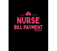 Nurse Bill Payment Tracker and Overtime Log: bill tracker notebook Monthly Bill Organizer for Nurses with Extra Shift & OT Log, Healthcare Professional Budget Planner, 8.5 x 11 Large Print, 102 Pages