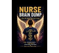 Nurse Brain Dump Notebook for Stress Relief: Night Shift Journal | Mental Health for Nurses | Funny Gift Idea | Clear the Chaos After Long Shifts