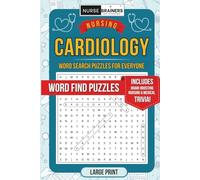 NURSE BRAINERS Large Print CARDIOLOGY Nursing Word Search Puzzles for Everyone: Word Find Puzzle Games and Activity for Adults, Seniors & Teens - ... and Medical Trivia! (Nurses Take-A-Break)