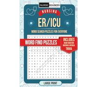 Nurse Brainers Large Print ER/ICU Word Search Puzzles for Emergency & Critical Care Nurses; Includes Over 75 Brain-Boosting Medical Trivia!: A Fun ... Adults, Teens & Seniors (Nurses Take-A-Break)