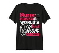 Nurse by Day World'S Best Mom by Night Funny Nursing Nurses Camiseta Premium