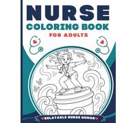 Nurse Coloring Book for Adults: Stress Relief Pages with Funny Medical Quotes Women Students and Healthcare Workers Will Love