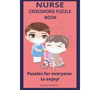 Nurse Crossword Puzzle Book: Crossword Puzzles about Nurses, Care, Compassion and more | 6x9 inches, 60 pages | 30 + Puzzles … Gift for Vacations, Holidays and Relaxation