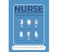 Nurse Crossword Puzzle Book: Healthcare-Inspired Crossword Puzzles for Nurses, Nursing Students, and Medical Professionals