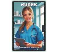 Nurse Crossword Puzzles: Crossword Puzzles with Easy to Read about Nurses, Hospitals, Medical Care and More | 6x9 inches, 120 pages | 60 Puzzles - ... Workers (Career Crossword Chronicles)