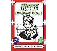 Nurse Crossword Puzzles: Crossword Puzzles with Easy to Read Print about Nurse Procedures, Tools, Care and More | 6x9 inches, 120 pages | 50+ Puzzles ... Gift for Vacations, Holidays and Relaxation