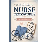 Nurse Crosswords: 59 Crossword Puzzles: | Solutions Included|