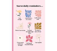 Nurse Daily Affirmations & Reminders Journal: Stay Positive, Organized, and Inspired Every Day