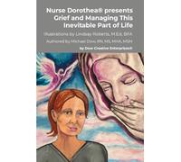 Nurse Dorothea® presents Grief and Managing This Inevitable Part of Life