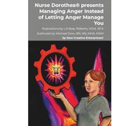 Nurse Dorothea® presents Managing Anger Instead of Letting Anger Manage You