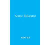 Nurse Educator Notes Blue: A Professional Journal for Lesson Planning, Teaching Notes, and Nursing Education Insights