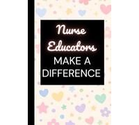 Nurse Educators Make A Difference Notebook
