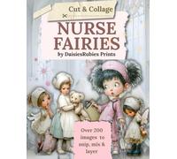 NURSE FAIRIES: CUT & COLLAGE DIY PAPER CRAFT
