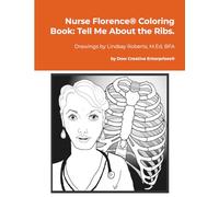 Nurse Florence® Coloring Book: Tell Me About the Ribs.
