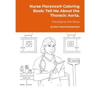 Nurse Florence® Coloring Book: Tell Me About the Thoracic Aorta.
